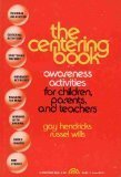 Beispielbild fr The Centering Book: Awareness Activities for Children and Adults to Relax the Body and Mind zum Verkauf von Wonder Book