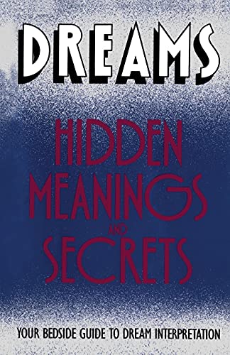 Beispielbild fr Dreams: Hidden Meanings and Secrets zum Verkauf von Wonder Book
