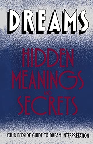 Stock image for Dreams: Hidden Meanings and Secrets for sale by SecondSale