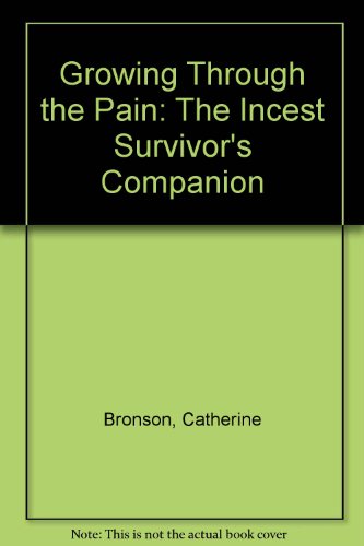 Stock image for Growing Through the Pain: The Incest Survivor's Companion for sale by Bookmans