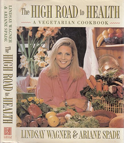 9780671763268: The High Road to Health: A Vegetarian Cookbook