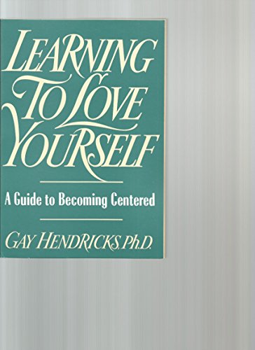 Imagen de archivo de Learning to Love Yourself: A Guide to Becoming Centered a la venta por SecondSale