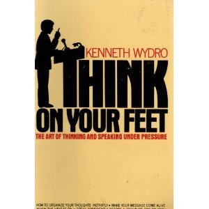 9780671765385: Think on Your Feet: The Art of Thinking and Speaking Under Pressure