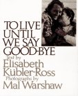 Imagen de archivo de To Live until We Say Good-Bye a la venta por Goldstone Books