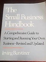 Beispielbild fr The Small Business Handbook: A Comprehensive Guide to Starting and Running Your Own Business zum Verkauf von BookHolders