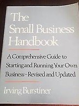 Stock image for The Small Business Handbook: A Comprehensive Guide to Starting and Running Your Own Business for sale by BookHolders