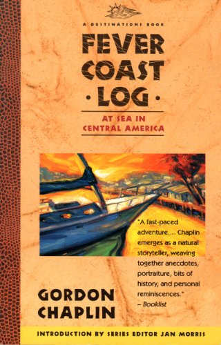 Beispielbild fr Fever Coast Log : At Sea in Central America zum Verkauf von Better World Books