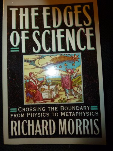 Stock image for Edges of Science: Crossing the Boundary from Physics to Metaphysics for sale by HPB-Emerald