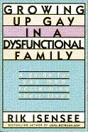 Beispielbild fr Growing Up Gay in a Dysfunctional Family: A Guide for Gay Men Reclaiming Their Lives zum Verkauf von Alien Bindings