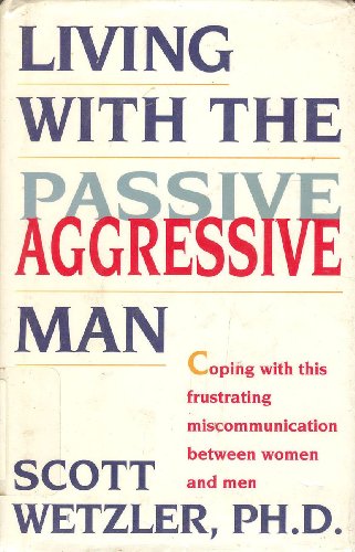 9780671767914: Living With the Passive Aggressive Man
