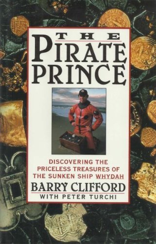 Imagen de archivo de The Pirate Prince: Discovering the Priceless Treasures of the Sunken Ship Whydah : An Adventure a la venta por Wonder Book