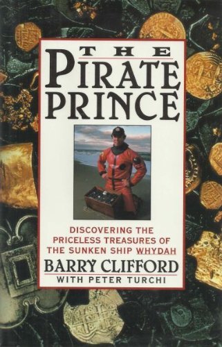 Stock image for The Pirate Prince : The Man Who Discovered a Four Hundred Million Dollar Sunken Treasure for sale by Better World Books