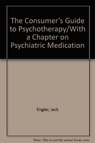 The Consumer's Guide to Psychotherapy/With a Chapter on Psychiatric Medication (9780671768263) by Engler, Jack; Goleman, Daniel; Gelwan, Eliot