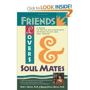 Stock image for Friends, Lovers, and Soul Mates: A Guide to Better Relationships Between Black Men and Women for sale by ZBK Books