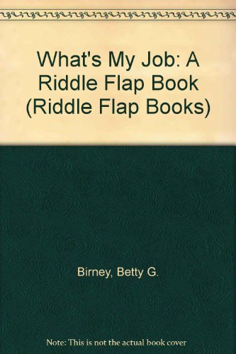 WHAT'S MY JOB? A RIDDLE (Riddle Flap Books)