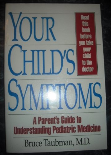 9780671769161: Your Child's Symptoms: A Parent's Guide to Understanding Pediatric Medicine