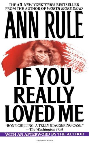 If You Really Loved Me: A True Story of Desire and Murder