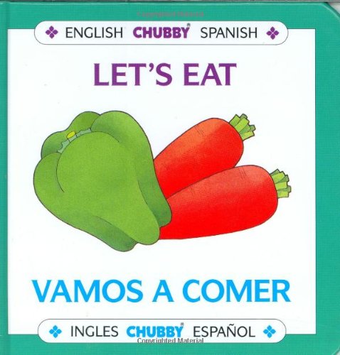 Beispielbild fr Let's Eat / Vamos A Comer: Chubby Board Books In English and Spanish (Spanish and English Edition) zum Verkauf von Your Online Bookstore
