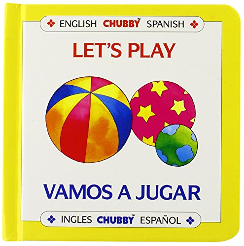 Stock image for Let's Play/Vamos a Jugar: Chubby Board Books in English and Spanish (Spanish and English Edition) for sale by Wonder Book