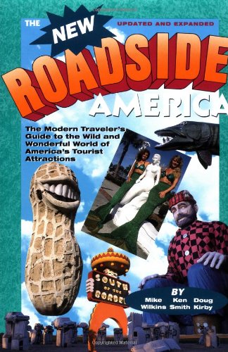 Imagen de archivo de New Roadside America: The Modern Traveler's Guide to the Wild and Wonderful World of America's Tourist a la venta por SecondSale