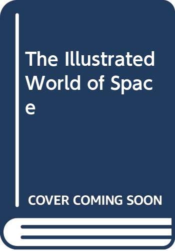 Beispielbild fr The Illustrated World of Space zum Verkauf von Better World Books