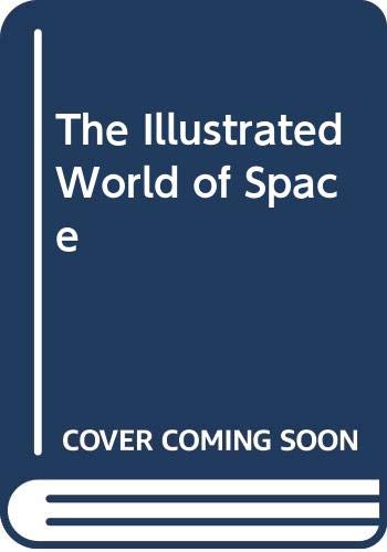 Imagen de archivo de The Illustrated World of Space a la venta por Better World Books