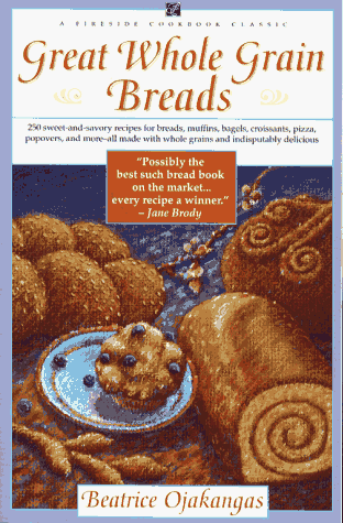 9780671770457: GREAT WHOLE GRAIN BREADS (A Fireside Cookbook Classic)