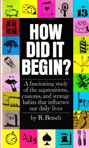 9780671771058: How did it begin?: Customs & superstitions, and their romantic origins