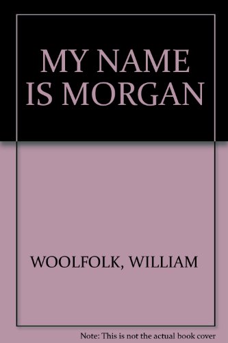 Stock image for MY NAME IS MORGAN for sale by Colorado's Used Book Store
