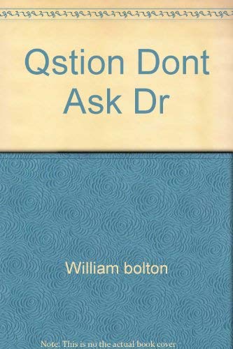Stock image for QUESTIONS YOU DON'T ASK YOUR DOCTOR for sale by Neil Shillington: Bookdealer/Booksearch