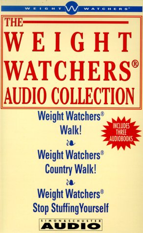 The Weight Watchers Audio Collection: Weight Watchers Walk!/Weight Watchers Country Walk!/ Weight Watchers Stop Stuffing Yourself (9780671771782) by [???]