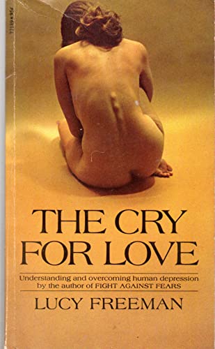 9780671771898: The Cry For Love: Understanding and Overcoming Human Depression