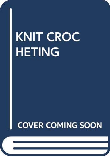 9780671772086: The Complete Book of Knitting and Crocheting (Revised)