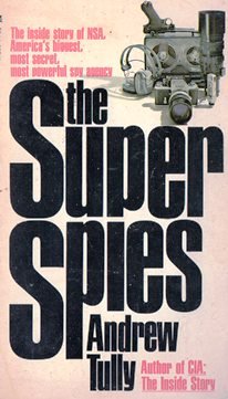 9780671772116: The Super Spies the Inside Story of NSA,America's Biggest Most Secret, Most Powerful Spy Agency