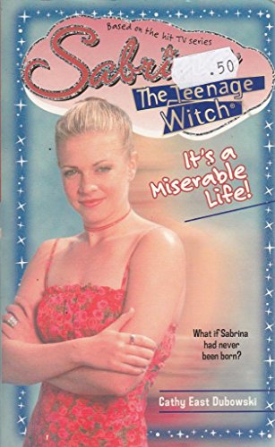 9780671773274: Sabrina, the Teenage Witch 34: It's a Miserable Life! (Sabrina, the Teenage Witch)