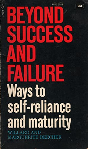 Beispielbild fr Beyond Success and Failure: Ways to Self-Reliance and Maturity zum Verkauf von SecondSale