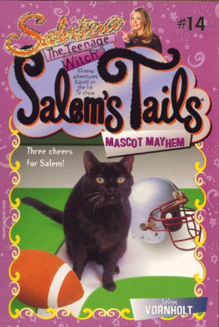 Salem's Tails 14: Mascot Mayhem (Sabrina, the Teenage Witch: Salem's Tails) (9780671773373) by Vornholt, John