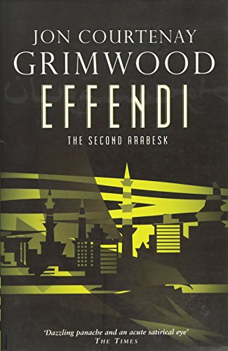 Stock image for Effendi: The Second Arabesk. Jon Courtenay Grimwood for sale by ThriftBooks-Atlanta