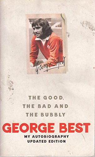 Good, the Bad and the Bubbly (9780671773809) by George Best