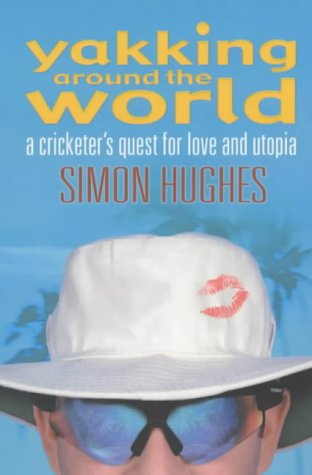 Imagen de archivo de Yakking Around the World: A Cricketer's Quest for Love and Utopia a la venta por WorldofBooks