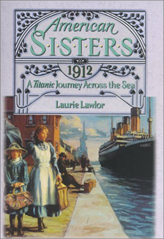 Stock image for A Titanic Journey Across the Sea, 1912 (American Sisters) for sale by Wonder Book