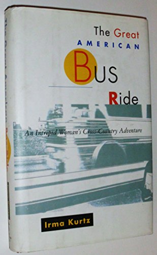 Imagen de archivo de The Great American Bus Ride: An Intrepid Woman's Cross-Country Adventure a la venta por SecondSale