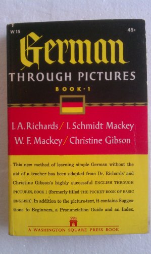 German Through Pictures (9780671776275) by I. A. Richards; I. Schmidt Mackey; W. F. Mackey; Christine Gibson