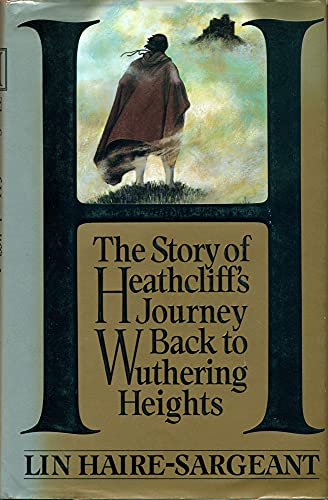 Stock image for H.: The Story of Heathcliff's Journey Back to Wuthering Heights for sale by Vashon Island Books