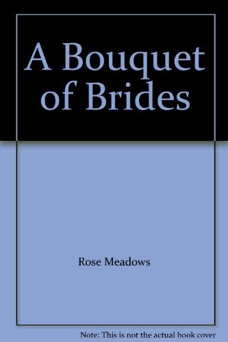 Beispielbild fr A Bouquet of Brides zum Verkauf von Better World Books