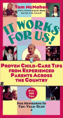 Beispielbild fr It Works for Us : Proven Child Care Tips from Experienced Parents Across the Country zum Verkauf von Better World Books
