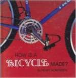 Stock image for How Is a Bicycle Made? for sale by Better World Books