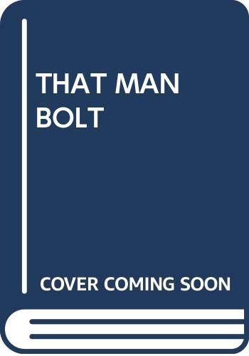 Stock image for That Man Bolt for sale by LONG BEACH BOOKS, INC.