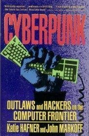 Cyberpunk: Outlaws and Hackers on the Computer Frontier (9780671778798) by Hafner, Katie; Markoff, John