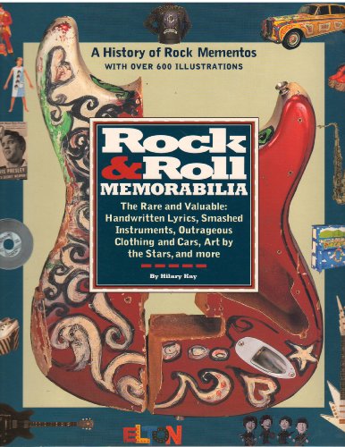 Stock image for ROCK & ROLL MEMORABILIA: THE RARE & VALUABLE: HANDWRITTEN LYRICS, SMASHED INSTRUMENTS, OUTRAGEOUS CLOTHING AND CARS, ART BY THE STARS, & MORE for sale by Vashon Island Books